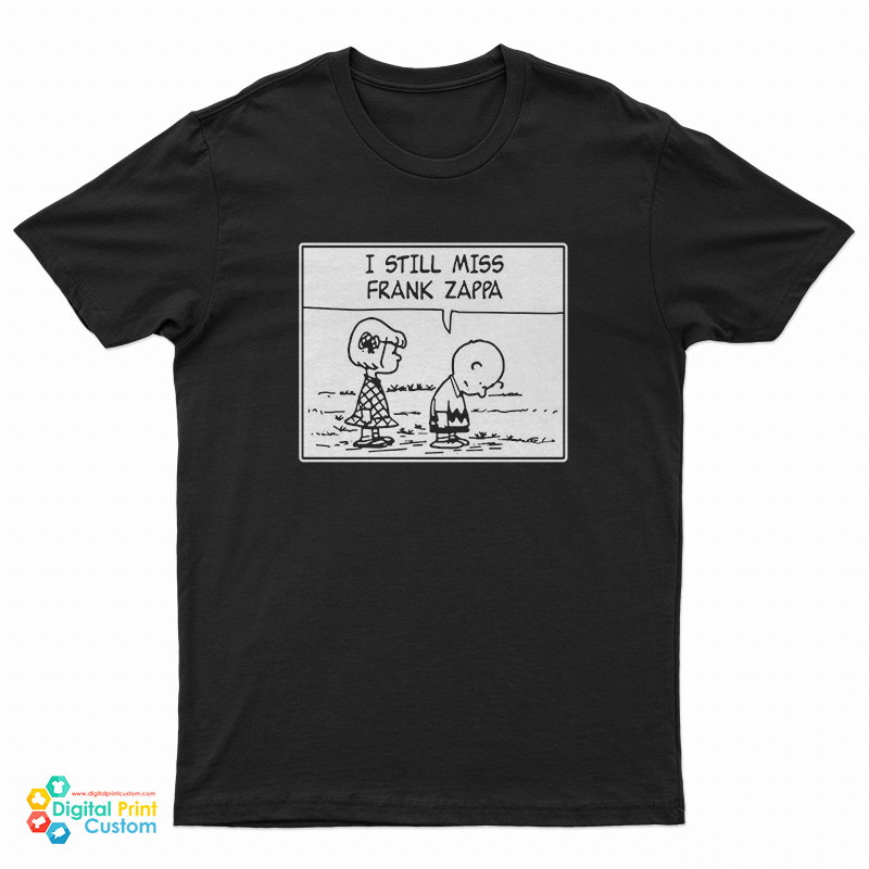 Jon Fishman I Still Miss Frank Zappa T-Shirt