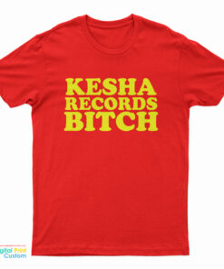 Kesha Records Bitch T-Shirt