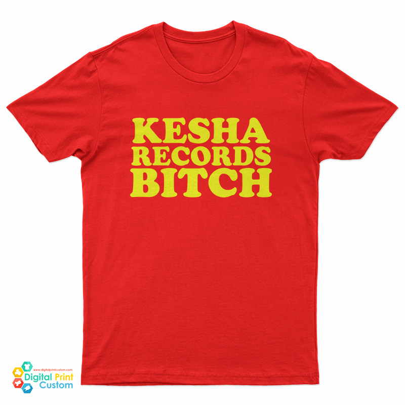 Kesha Records Bitch T-Shirt