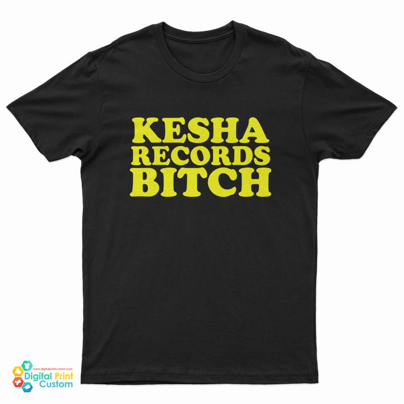Kesha Records Bitch T-Shirt