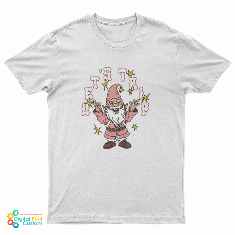 Let’s Trip Gnome T-Shirt