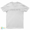 My Ex Act Like His Pussy Better Than Mine T-Shirt