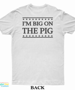 Piggly Wiggly I'm Big On The Pig T-Shirt