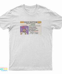 Sandy Cheeks Bikini Bottom Driver License T-Shirt