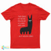 The Odds Of Being Killed By A Llama Are Low But Never Zero T-Shirt