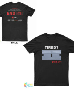 Tired End It T-Shirt