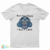 Boo Hoo Nigga I Don't Care T-Shirt