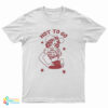 Cowgirls Hot Go To T-Shirt