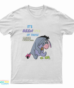 Eeyore It's Been One Of Those Days T-Shirt