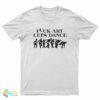 Fuck Art Lets Dance Madness T-Shirt
