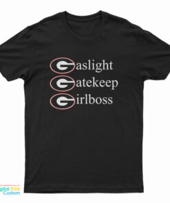 Gaslight Gatekeep Girlboss Georgia Bulldogs T-Shirt