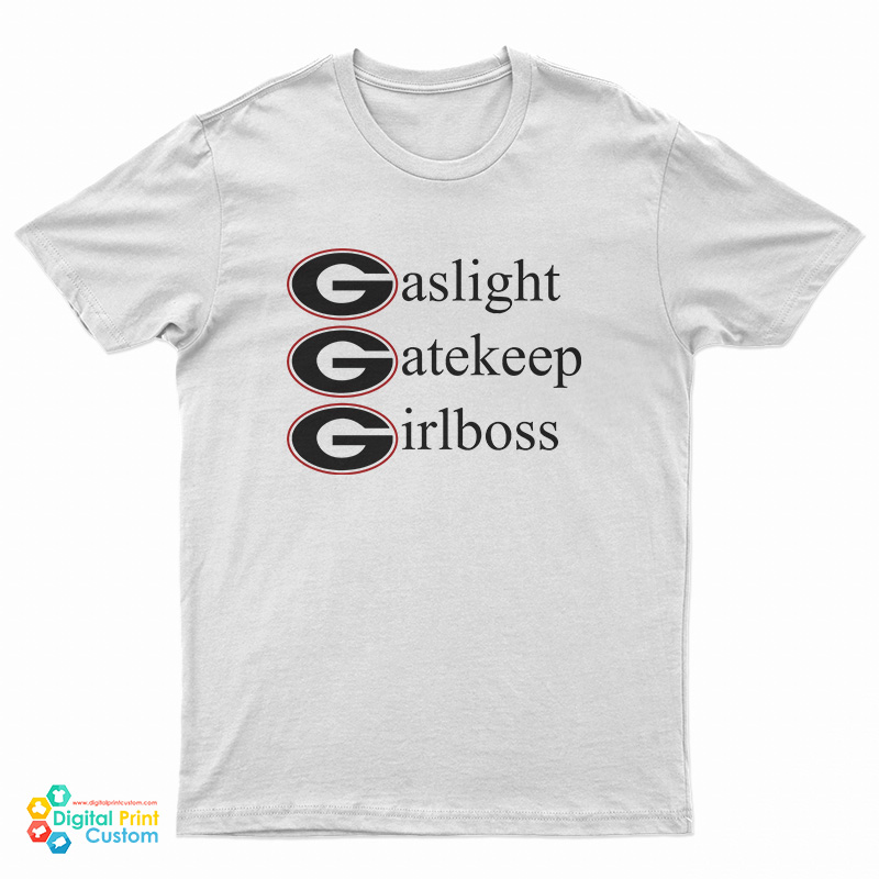 Gaslight Gatekeep Girlboss Georgia Bulldogs T-Shirt