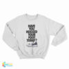 Have You Hugged Your Foot Today Sweatshirt