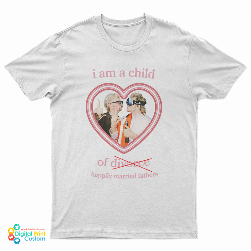 I Am A Child Of Happily Married Fathers T-Shirt