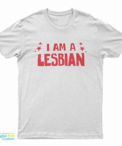 I Am A Lesbian T-Shirt