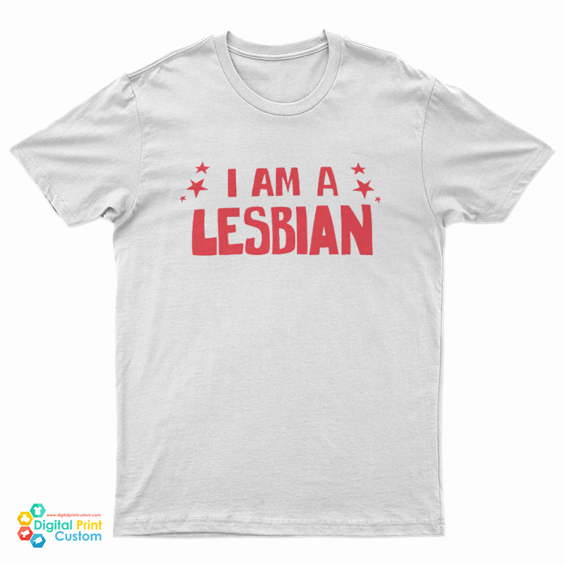 I Am A Lesbian T-Shirt