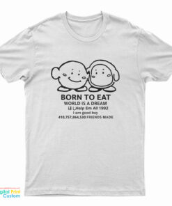 Kirby And Waddle Dee Born To Eat World Is A Dream T-Shirt