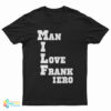 MILF Man I Love Frank Iero T-Shirt