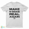 Make Niggas Real Again T-Shirt