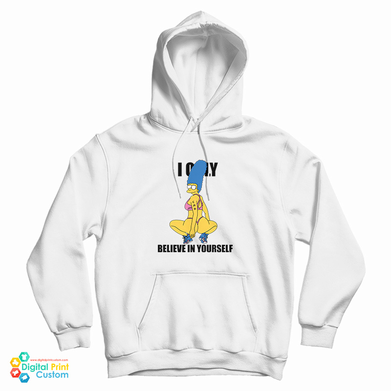 Marge Simpson I Only Believe In Yourself Hoodie
