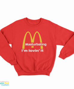 Masturbating I'm Lovin' It Logo Parody Sweatshirt