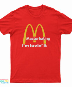 Masturbating I'm Lovin' It Logo Parody T-Shirt