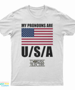 My Pronouns Are Usa Dorian Electra T-Shirt