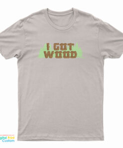 Nick Frost I Got Wood T-Shirt