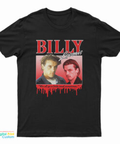 Scream Billy Loomis We All Go A Little Mad Sometimes T-Shirt