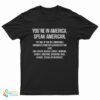You're In America Speak American T-Shirt