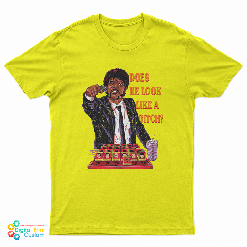 Does He Look Like A Bitch Pulp Fiction T-Shirt