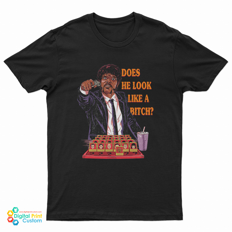 Does He Look Like A Bitch Pulp Fiction T-Shirt