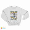 I Got My First Boner Watching Bugs Bunny Dressed As A Woman Sweatshirt