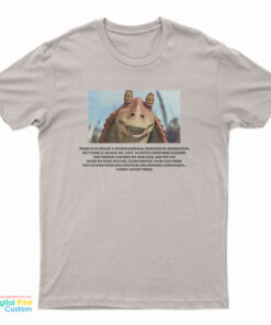 Jar Jar Binks There Is An Idea Of A Patrick Bateman T-Shirt