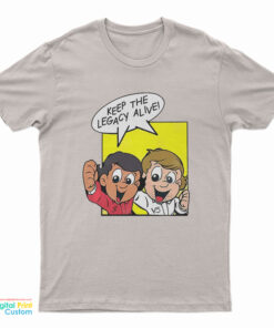 Keep The Legacy Alive T-Shirt