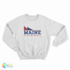 Maine The Way Life Should Be Sweatshirt