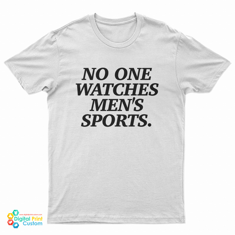 No One Watches Men's Sports T-Shirt