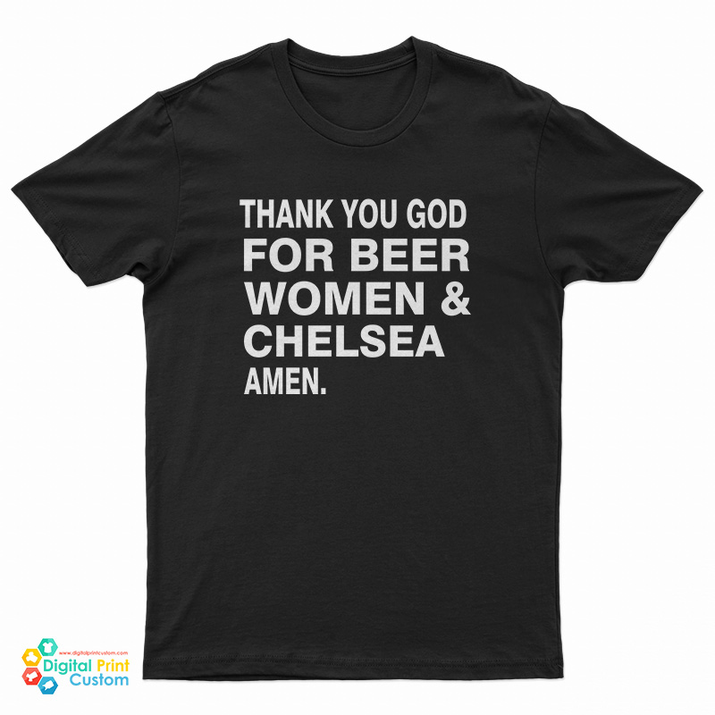 Thank You God For Beer Women And Chelsea Amen T-Shirt