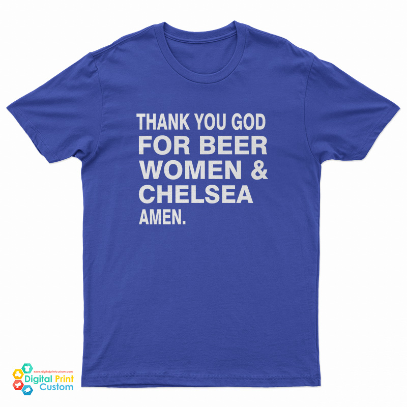 Thank You God For Beer Women And Chelsea Amen T-Shirt
