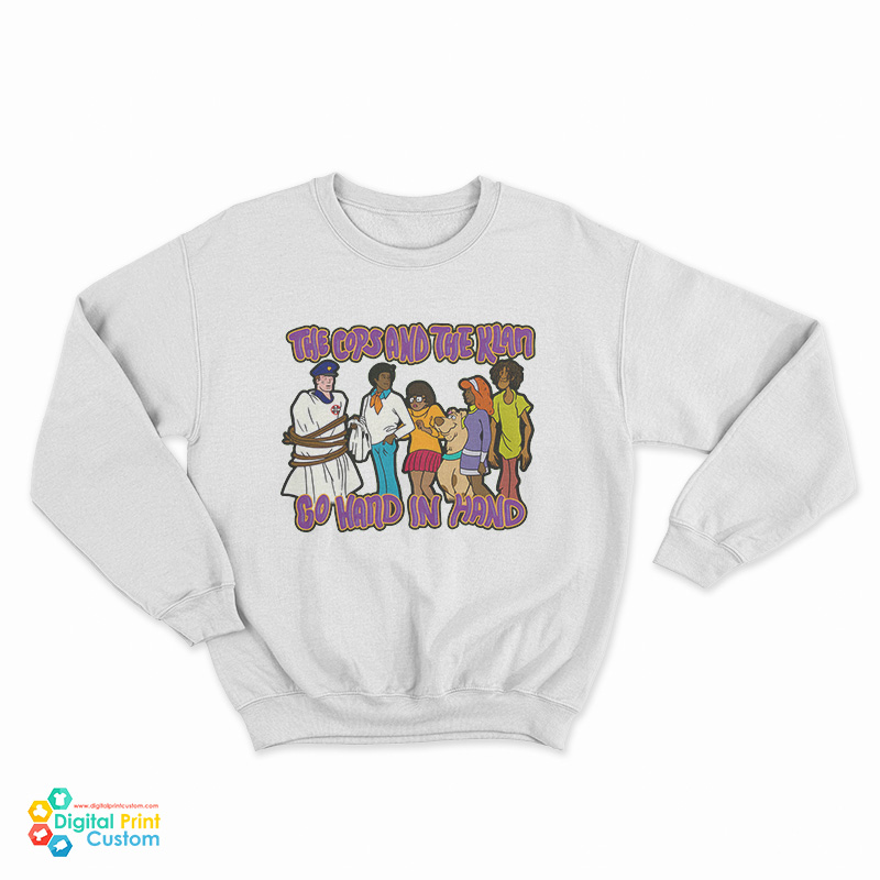 The Cops And The Klan Go Hand In Hand Scooby-Doo Sweatshirt