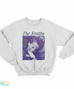 The Smiths There Is a Light That Never Goes Out Sweatshirt