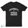 University Of Weed A Place Of Higher Learning T-Shirt