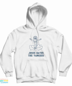 Vintage Jesus Hates The Yankees Hoodie