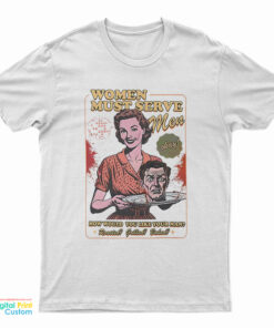 Women Must Serve Men Feminist Halloween T-Shirt