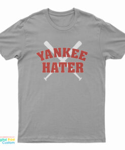 Yankee Hater T-Shirt