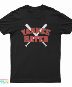 Yankee Hater T-Shirt