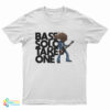 Bass Solo Take One T-Shirt