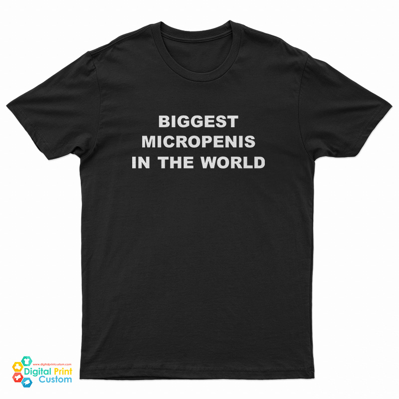 Biggest Micropenis In The World T-Shirt