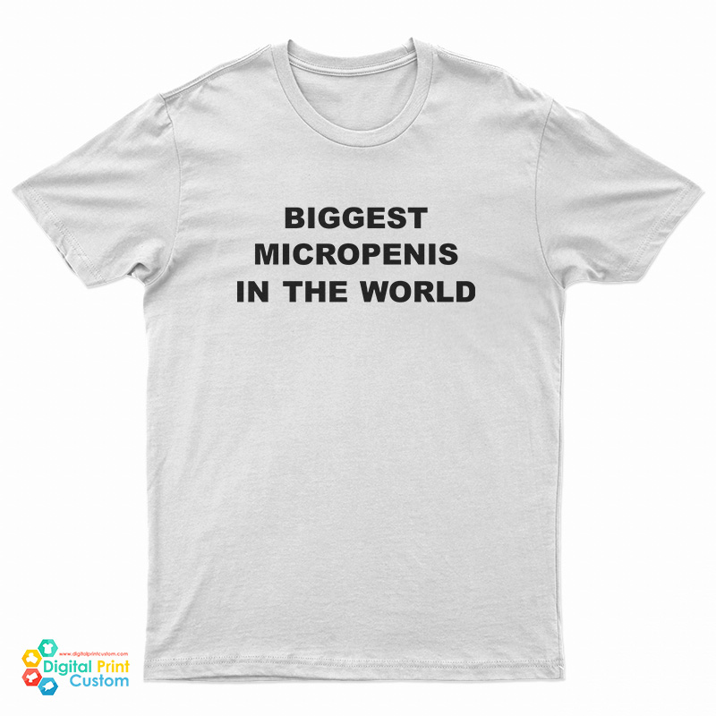 Biggest Micropenis In The World T-Shirt