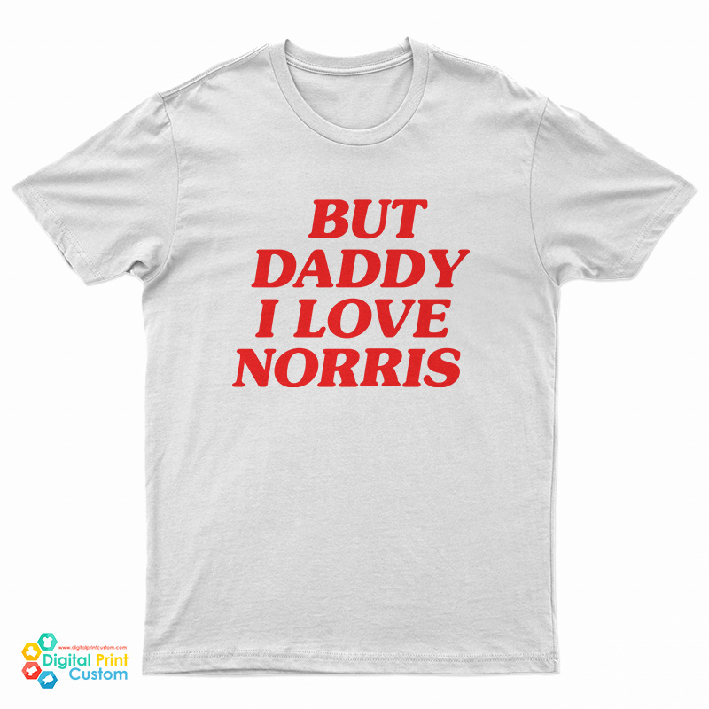 But Daddy I Love Norris T-Shirt